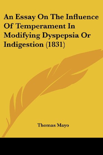 Cover for Thomas Mayo · An Essay on the Influence of Temperament in Modifying Dyspepsia or Indigestion (1831) (Paperback Book) (2008)