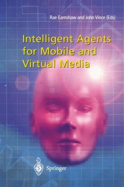 Cover for Rae Earnshaw · Intelligent Agents for Mobile and Virtual Media (Taschenbuch) [Softcover reprint of the original 1st ed. 2002 edition] (2011)