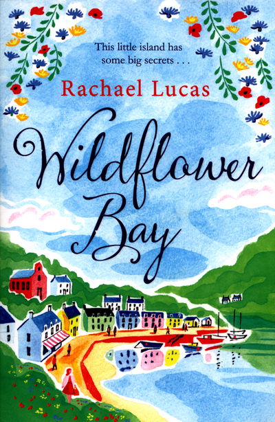 Cover for Rachael Lucas · Wildflower Bay: The Heartwarming Feel-Good Story from the Author of The Telephone Box Library (Taschenbuch) [Main Market Ed. edition] (2016)