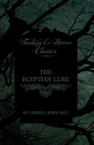 Cover for Carroll John Daly · The Egyptian Lure (Fantasy and Horror Classics) (Paperback Book) (2011)
