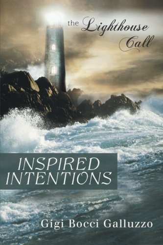 Cover for Gigi Bocci Galluzzo · Inspired Intentions: the Lighthouse Call (Paperback Book) (2013)