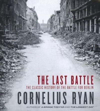 Cover for Cornelius Ryan · The Last Battle (CD) (2012)