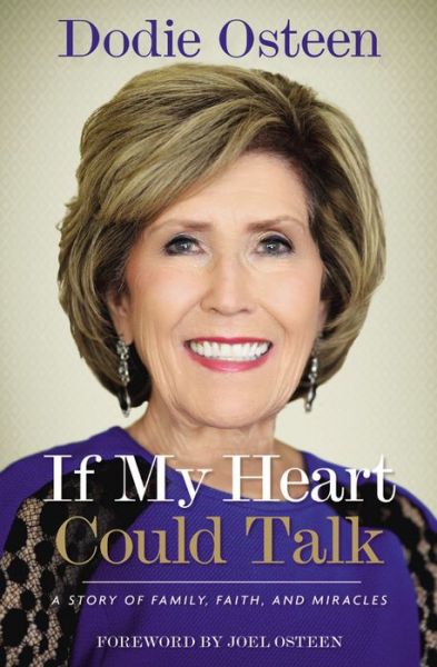 Cover for Dodie Osteen · If My Heart Could Talk: A Story of Family, Faith, and Miracles (Paperback Book) (2017)