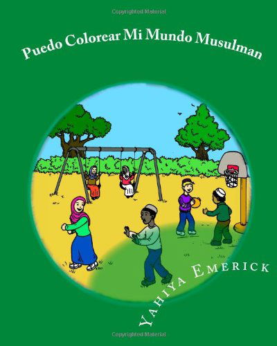 Cover for Yahiya Emerick · Puedo Colorear Mi Mundo Musulman: Libro Para Colorear (Paperback Bog) [Spanish edition] (2010)