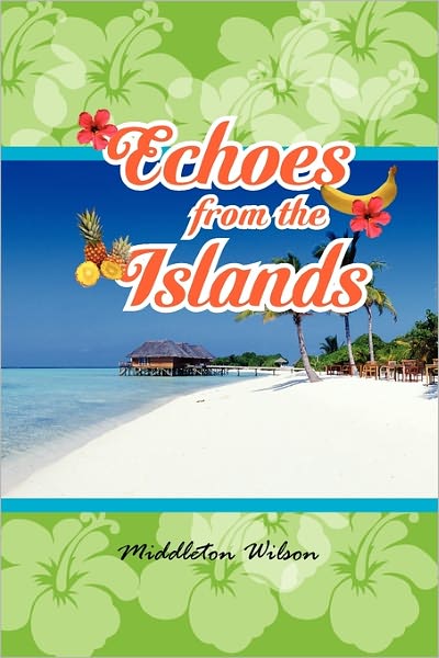 Cover for Middleton Wilson · Echoes from the Islands (Paperback Book) (2011)