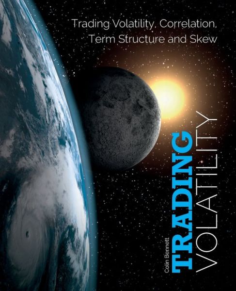 Cover for Colin Bennett · Trading Volatility (Paperback Book) (2014)