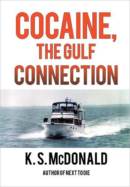 Cover for K S Mcdonald · Cocaine, the Gulf Connection (Hardcover Book) (2011)