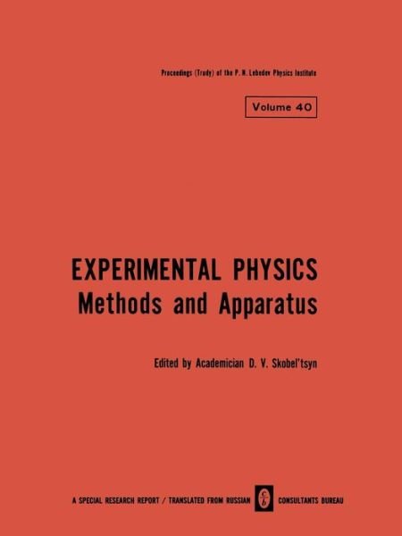 Cover for D V Skobel Tsyn · Experimental Physics: Methods and Apparatus - The Lebedev Physics Institute Series (Taschenbuch) [1969 edition] (2012)