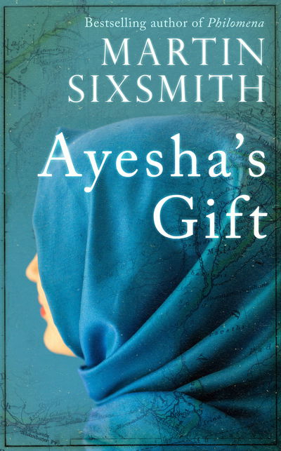 Cover for Martin Sixsmith · Ayesha's Gift: A daughter's search for the truth about her father (Inbunden Bok) (2017)