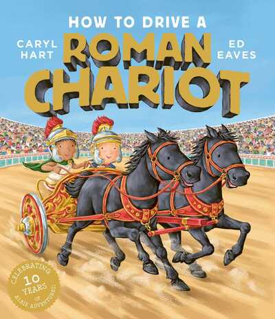 Cover for Caryl Hart · How to Drive a Roman Chariot (Paperback Book) (2020)