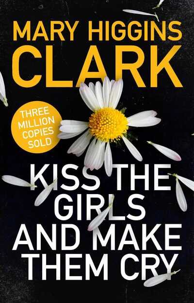 Cover for Mary Higgins Clark · Kiss the Girls and Make Them Cry (Paperback Bog) [Export edition] (2020)
