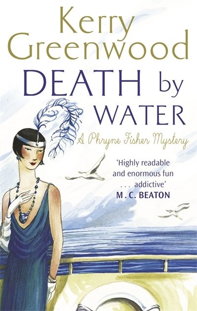Death by Water - Phryne Fisher - Kerry Greenwood - Bøker - Little, Brown Book Group - 9781472126757 - 5. april 2018