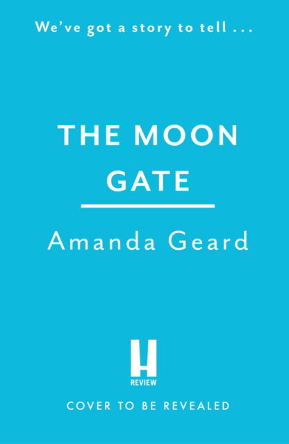 Cover for Amanda Geard · The Moon Gate: The mesmerising story of a hidden house and a lost wartime secret (Hardcover Book) (2023)