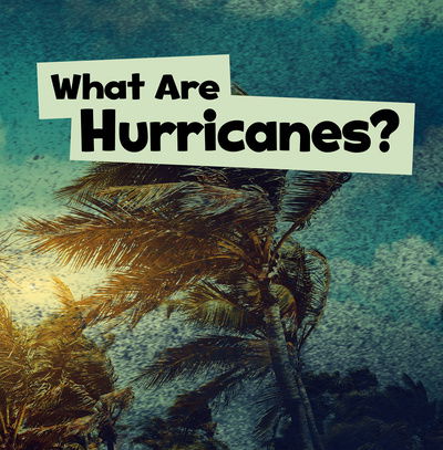 Cover for Mari Schuh · What Are Hurricanes? (Inbunden Bok) (2019)