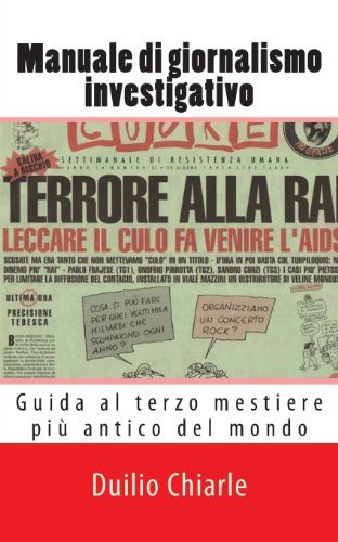 Cover for Duilio Chiarle · Manuale Di Giornalismo Investigativo: Guida Al Terzo Mestiere Più Antico Del Mondo (Paperback Book) [Italian, Lrg edition] (2012)