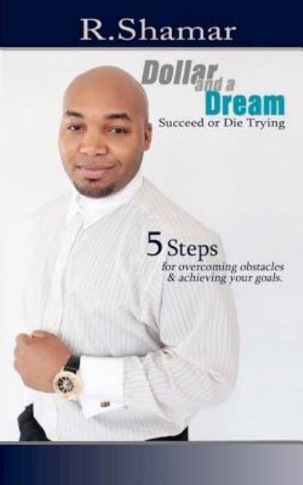 Cover for R Shamar · Dollar and a Dream: Succeed or Die Trying (Pocketbok) (2012)