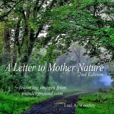 Cover for Luci a Woodley · A Letter to Mother Nature (Taschenbuch) [Second edition] (2012)