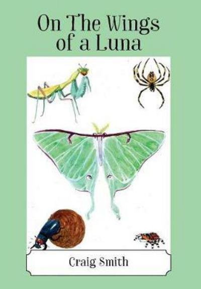 Cover for Craig Smith · On The Wings of a Luna (Hardcover bog) (2017)