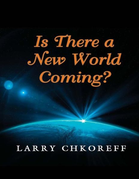 Cover for Larry Chkoreff · Is There a New World Coming? (Paperback Book) (2012)