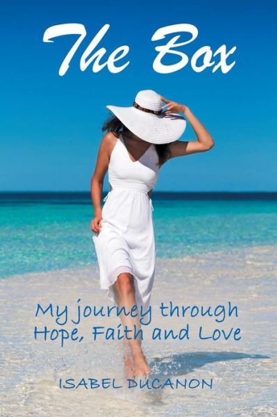 Cover for Isabel Ducanon · The Box My Journey Through Hope, Faith and Love (Paperback Book) (2018)