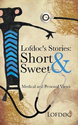 Cover for Lofdoc · Lofdoc's Stories: Short and Sweet: Medical and Personal Views (Hardcover Book) (2013)