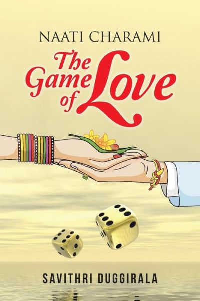 Naati Charami the Game of Love - Savithri Duggirala - Books - Partridge India - 9781482844757 - March 26, 2015