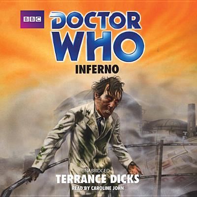 Doctor Who: Inferno - Terrance Dicks - Music - Blackstone Audiobooks - 9781483016757 - April 1, 2014