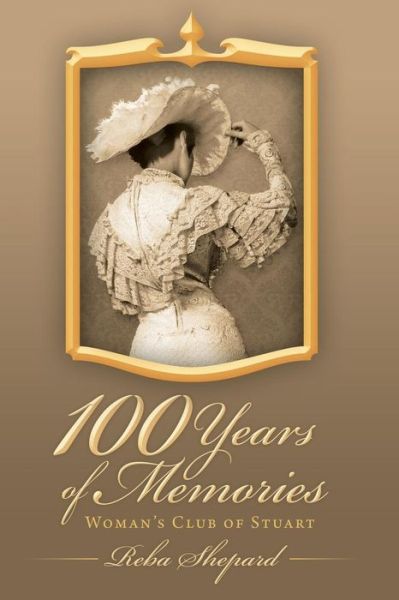 Cover for Reba E. Shepard · 100 Years of Memories: Woman's Club of Stuart (Paperback Book) (2014)