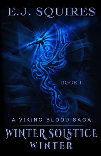 Cover for E J Squires · Winter Solstice Winter: a Viking Blood Saga - Book 1 (Paperback Book) (2013)