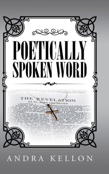 Cover for Andra Kellon · Poetically Spoken Word (Hardcover Book) (2015)