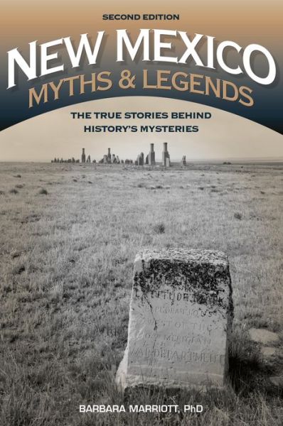 Cover for Barbara Marriott · New Mexico Myths and Legends: The True Stories behind History’s Mysteries - Legends of the West (Paperback Book) [Second edition] (2015)