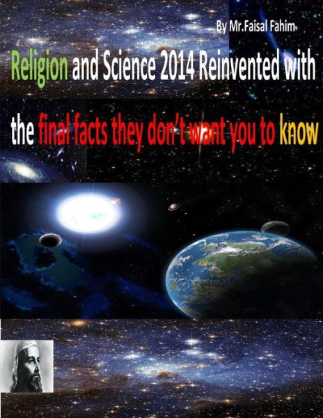 Mr Faisal Fahim · Religion and Science 2014 Reinvented with the Final Facts They Don't Want You to Know (Paperback Book) (2013)