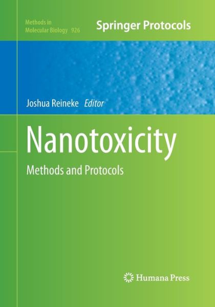 Nanotoxicity: Methods and Protocols - Methods in Molecular Biology - - Bøger - Humana Press Inc. - 9781493958757 - 23. august 2016