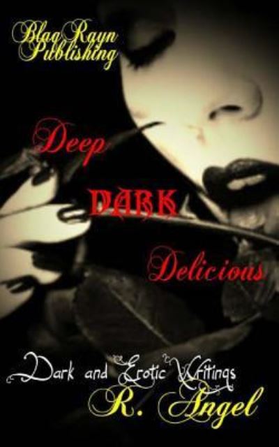 Cover for R Angel · Deep Dark Delicious (Paperback Book) (2014)