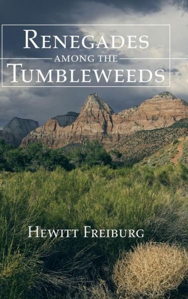 Cover for Hewitt Freiburg · Renegades Among the Tumbleweeds (Innbunden bok) (2014)