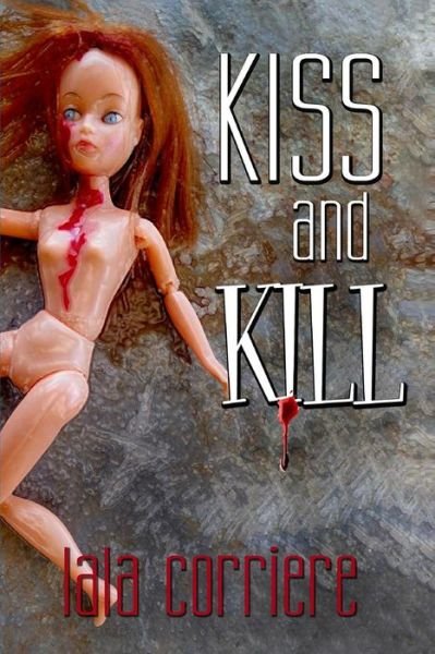 Cover for Lala Corriere · Kiss and Kill (Paperback Book) (2014)