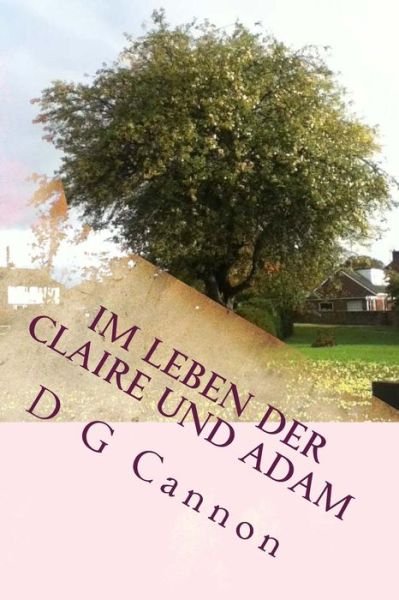 Cover for D G Cannon · Im Leben Der Claire Und Adam (Pocketbok) (2014)