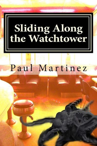 Cover for Paul Martinez · Sliding Along the Watchtower (Paperback Book) (2014)