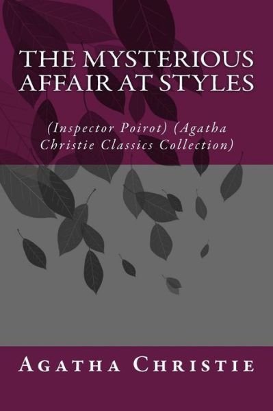 Cover for Agatha Christie · The Mysterious Affair at Styles: (Inspector Poirot) (Agatha Christie Classics Collection) (Paperback Book) (2014)