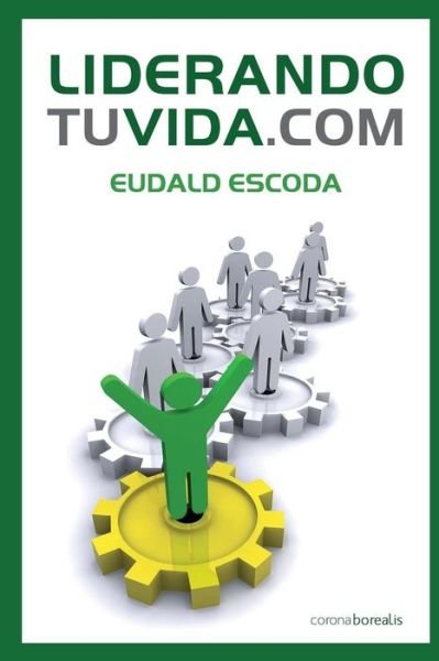 Cover for Eudald Escoda · Liderando tu vida.com (Paperback Book) (2014)