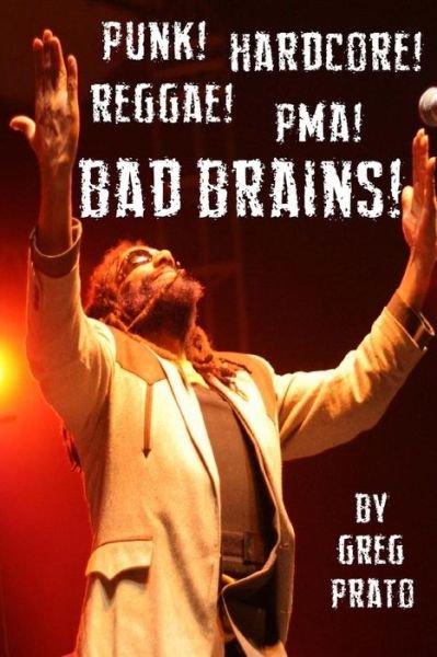 Cover for Greg Prato · Punk! Hardcore! Reggae! Pma! Bad Brains! (Paperback Bog) (2014)