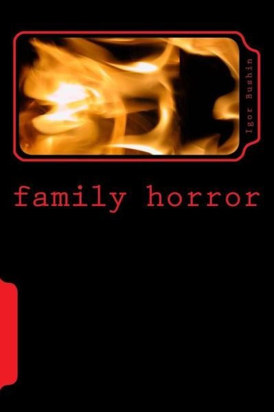 Cover for A Igor Alex Bushin · Family Horror (Pocketbok) (2014)
