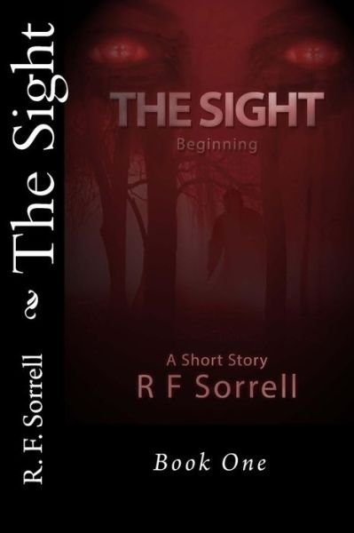 Cover for R F Sorrell · The Sight: Beginning (Pocketbok) (2014)