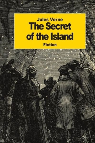 The Secret of the Island - Jules Verne - Kirjat - Createspace - 9781508702757 - tiistai 3. maaliskuuta 2015
