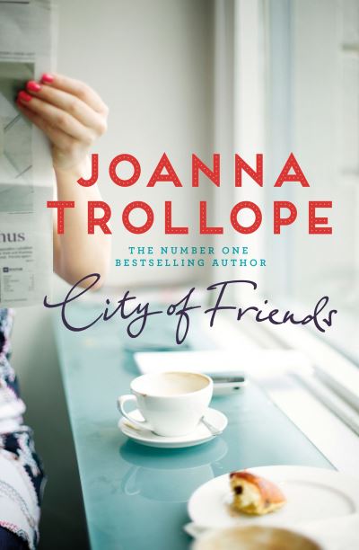 City of Friends - Joanna Trollope - Książki - Pan Macmillan - 9781509846757 - 23 lutego 2017