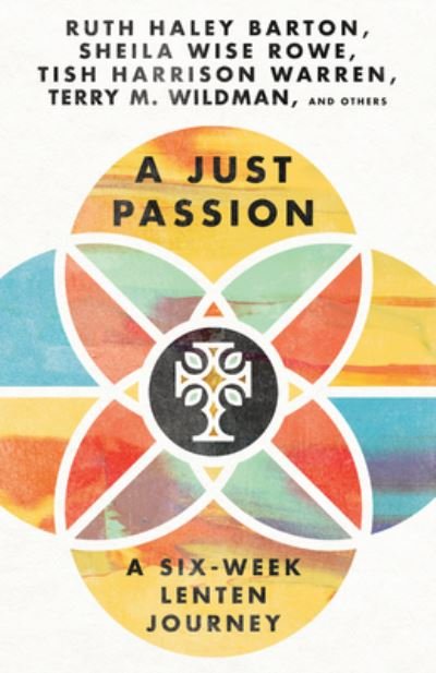 Cover for Ruth Haley Barton · A Just Passion – A Six–Week Lenten Journey (Paperback Book) (2022)