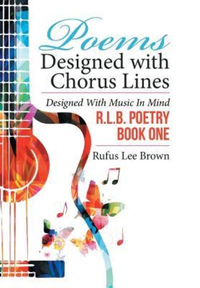 Cover for Rufus Lee Brown · Poems Designed with Chorus Lines (Hardcover Book) (2016)