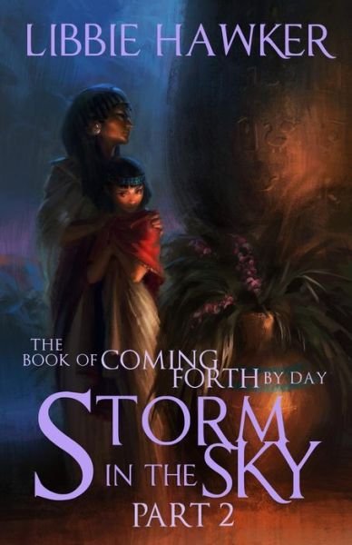 Cover for Libbie Hawker · Storm in the Sky: the Book of Coming Forth by Day: Part 2 (Paperback Bog) (2015)