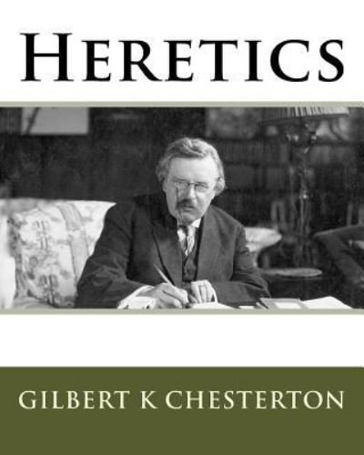 Cover for Gilbert K Chesterton · Heretics (Pocketbok) (1905)