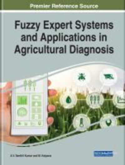 Fuzzy Expert Systems and Applications in Agricultural Diagnosis - - Books - IGI Global - 9781522591757 - July 26, 2019